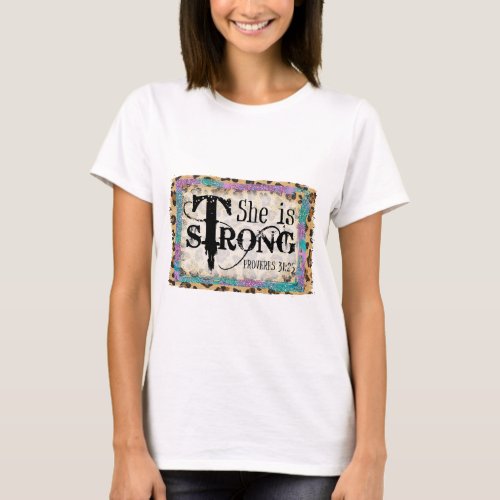 Proverbs 3125 She is Strong Bible Verse T_Shirt