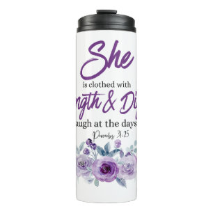 Proverbs 31:25 Strength and Dignity Purple Flower  Thermal Tumbler