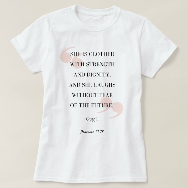 Proverbs 31:25 ♥ T-Shirt (Design Front)
