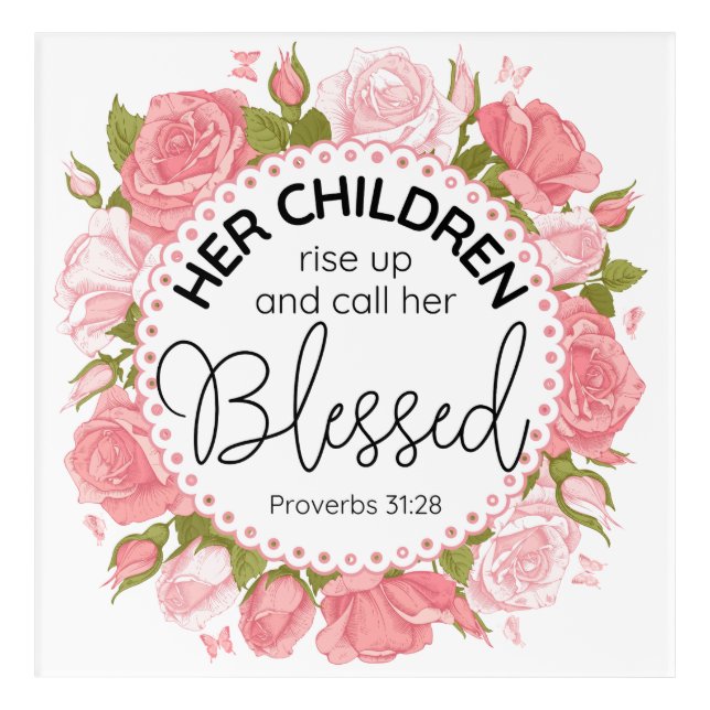 Proverbs 31:28 Mother's Day Scripture Pink Flowers Acrylic Print (Front)