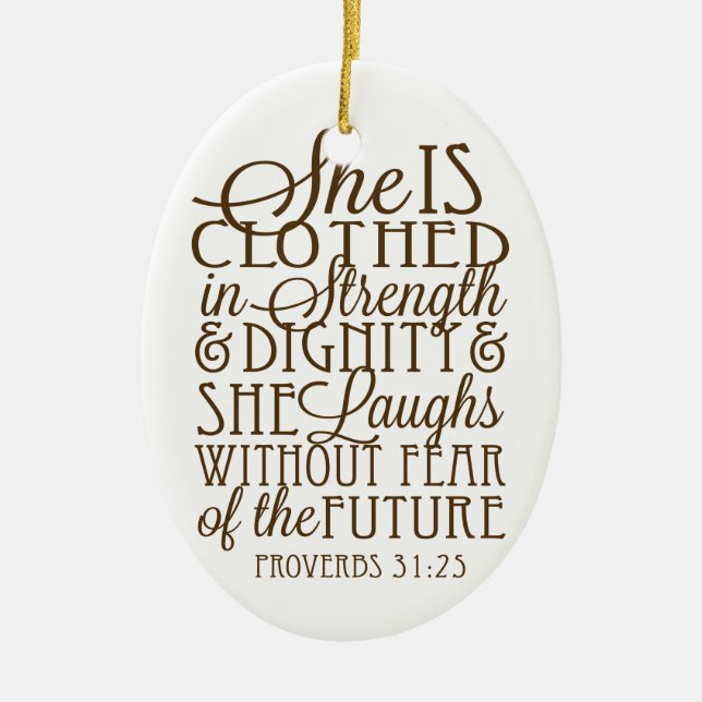 Proverbs 31 - Clothed in Strength & Dignity Brown Ceramic Ornament (Front)