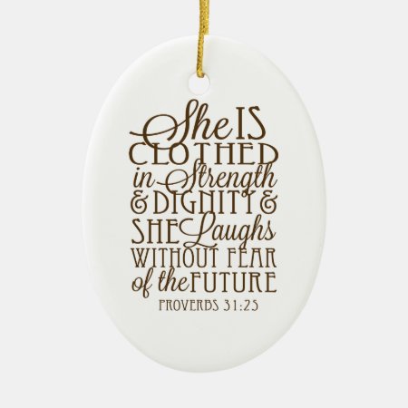 Proverbs 31 - Clothed In Strength & Dignity Brown Ceramic Ornament