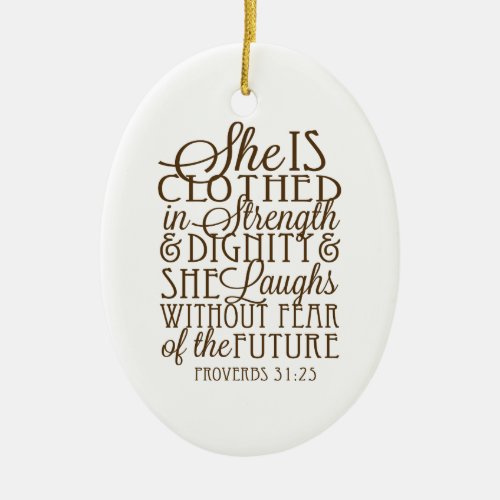 Proverbs 31 _ Clothed in Strength  Dignity Brown Ceramic Ornament