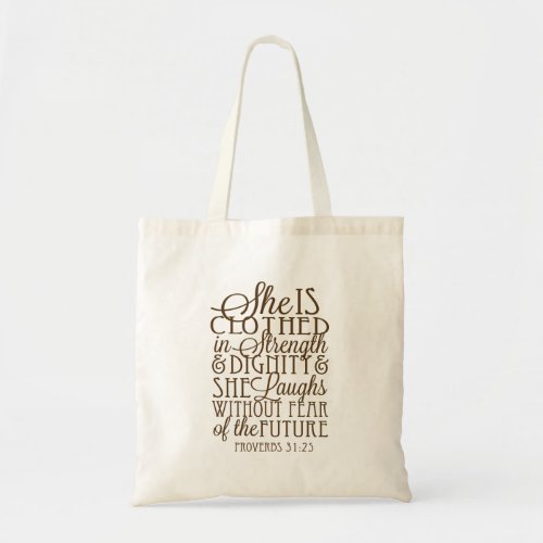 Proverbs 31 _ Clothed in Strength  Dignity Brown Tote Bag
