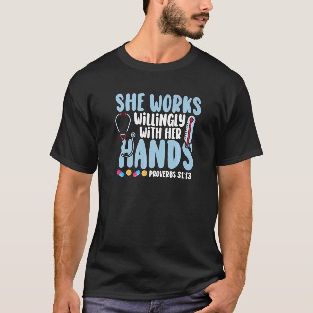 Proverbs 31 She Works Willingly With Her Hands Nur T-Shirt (Front)