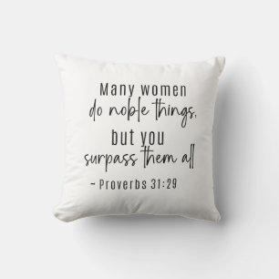 Proverbs 31 Woman Many Women Do Noble Things Throw Pillow