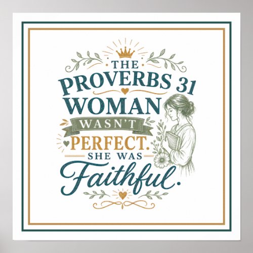 Proverbs 31 Woman Not Perfect Faithful Bible Quote Poster