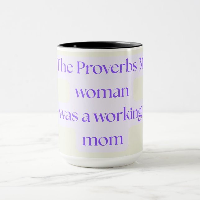 Proverbs 31 Woman Was A Working Mom Mug (Center)