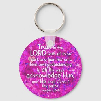 Proverbs 3:5-6 Kjv Trust In The Lord Keychain by gilmoregirlz at Zazzle