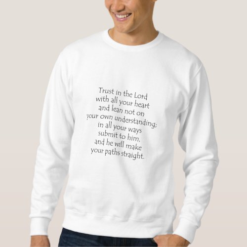 Proverbs 3 5 6 sweatshirt