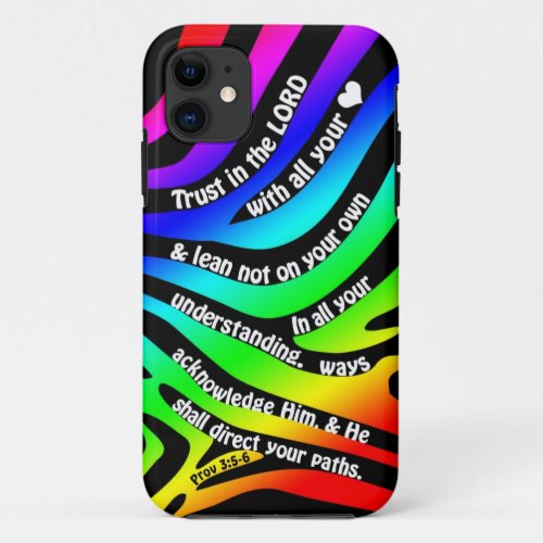Proverbs 35_6 Trust in the Lord _ Rainbow Zebra iPhone 11 Case