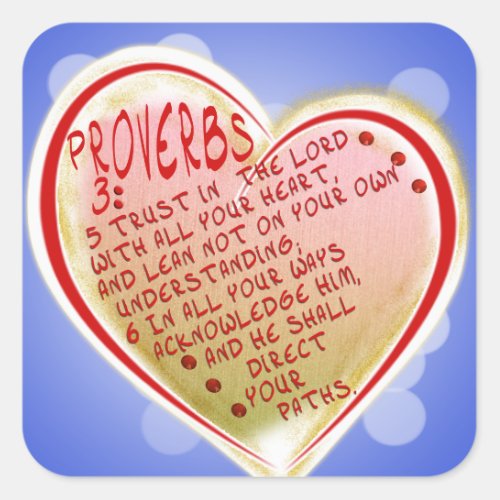 PROVERBS 35_6 TRUST IN THE LORD W ALL YOUR HEART SQUARE STICKER