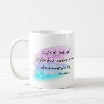 Proverbs 3:5 Trust In The Lord Coffee Mug by Mastershay at Zazzle
