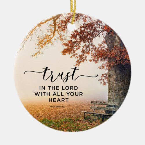Proverbs 35 Trust in the Lord with all your Heart Ceramic Ornament