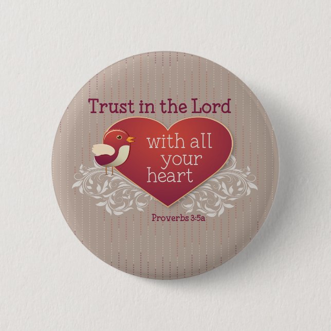 Proverbs 3:5 Trust in the Lord with all your heart Pinback Button (Front)