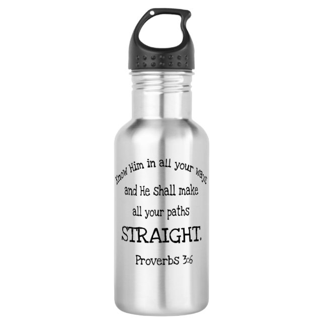 Proverbs 3:6 Bible Verse Quote Water Bottle (Front)