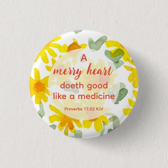 Proverbs Bible Verse Yellow Flowers A Merry Heart Button (Front)