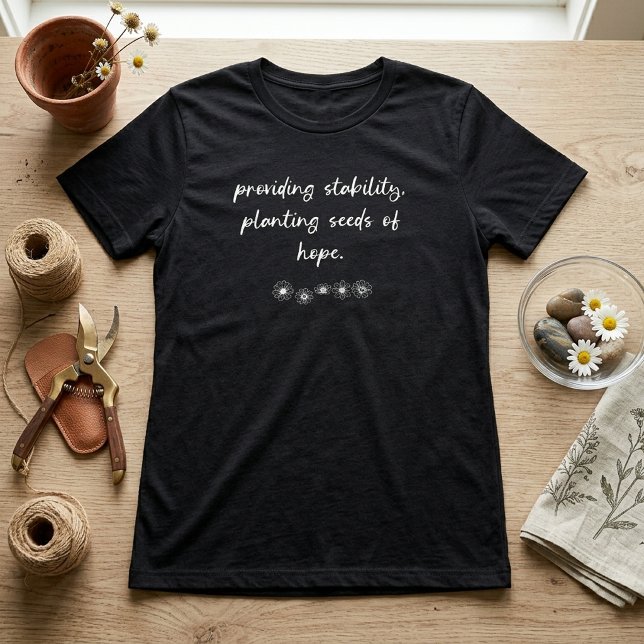 Providing Stability, Planting Seeds of Hope Foster T-Shirt (Creator Uploaded)