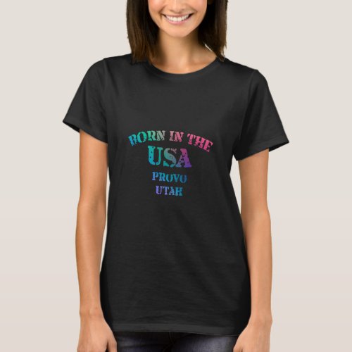 Provo Utah Born in the USA distressed  T_Shirt