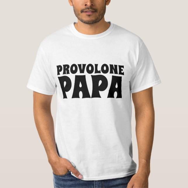 PROVOLONE CHEESE italian PAPA MENS T-SHIRTS (Front)