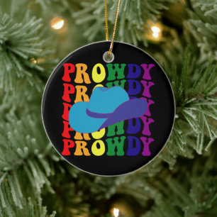Prowdy Rodeo Howdy Cowboy Cowgirl LGBTQ Western Ceramic Ornament