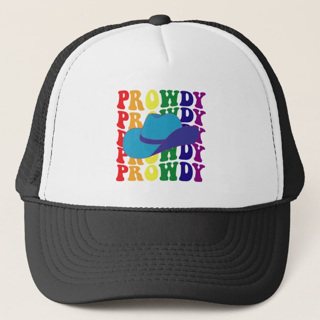 Prowdy Rodeo Howdy Cowboy Cowgirl LGBTQ Western  Trucker Hat (Front)