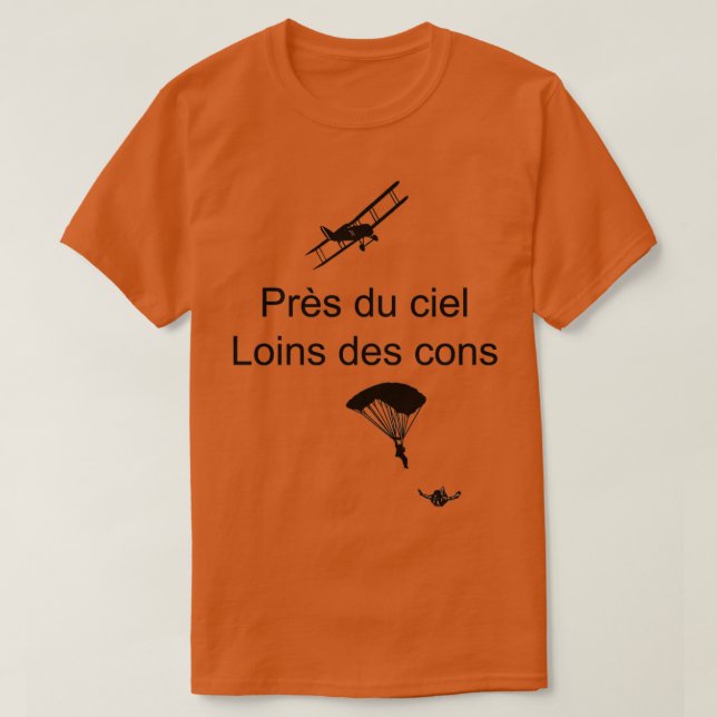 Prs du ciel loins des cons T-Shirt (Design Front)