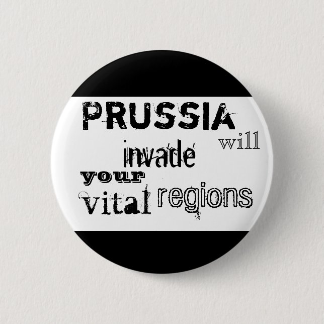 Prussia will invade your vital regions pinback button (Front)