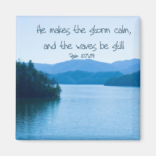 Ps 107:29 He makes the storm calm Magnet (Front)