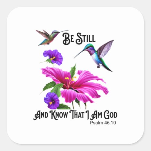 Ps 4610 Be Still and Know Hummingbird  Square Sticker