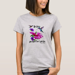 Ps 46:10 Be Still and Know Hummingbird  T-Shirt