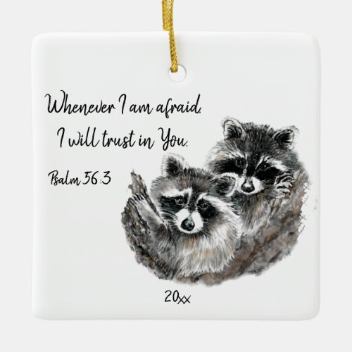 Ps 563 When I am afraid I will Trust in You Quote Ceramic Ornament