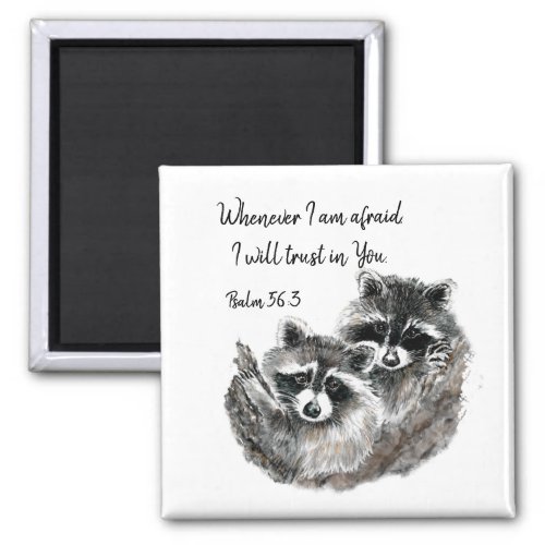Ps 563 When I am afraid I will Trust in You Quote Magnet