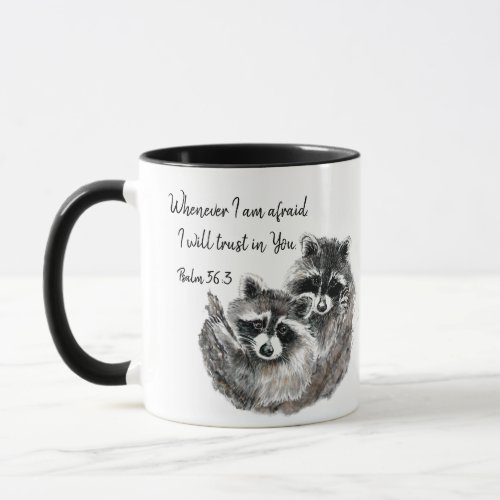 Ps 563 When I am afraid I will Trust in You Quote Mug