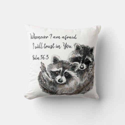 Ps 563 When I am afraid I will Trust in You Quote Throw Pillow