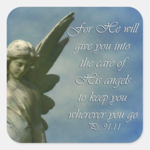 Ps 9111 He will give His angels watch over you Square Sticker