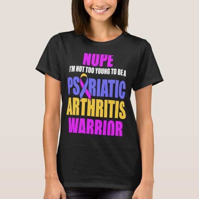 PSA Psoriatic Arthritis Too Young Warrior Awarenes T-Shirt (Front)
