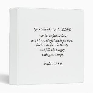 Psalm107:8-9.  Give thanks to the Lord Binder
