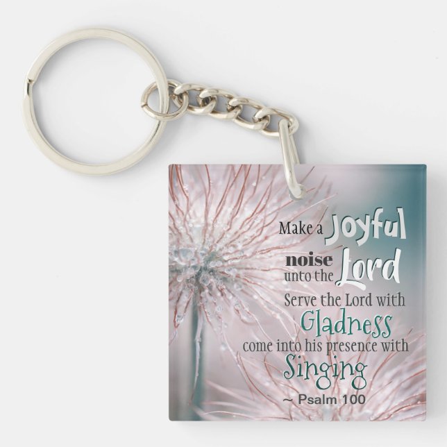 Psalm 100:1-2 Make a Joyful noise unto the Lord, Keychain (Front)