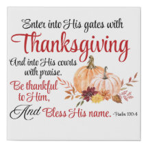 Psalm 100:4 Enter into His gates with Thanksgiving