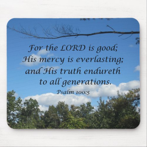 Psalm 1005 For the Lord is good His mercy Mouse Pad
