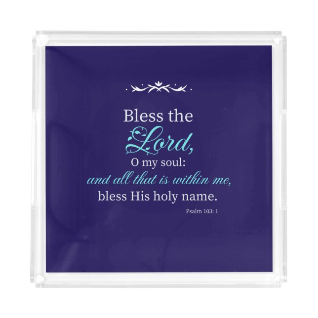 Psalm 103:1 Bible Verse Custom Acrylic Tray (Front)