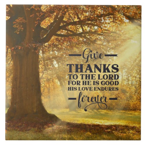 Psalm 1071 Give Thanks to the LORD for He is Good Ceramic Tile