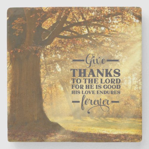 Psalm 1071 Give Thanks to the LORD for He is Good Stone Coaster