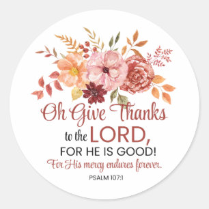 Psalm 107:1 Oh Give Thanks to the Lord Floral Fall Classic Round Sticker