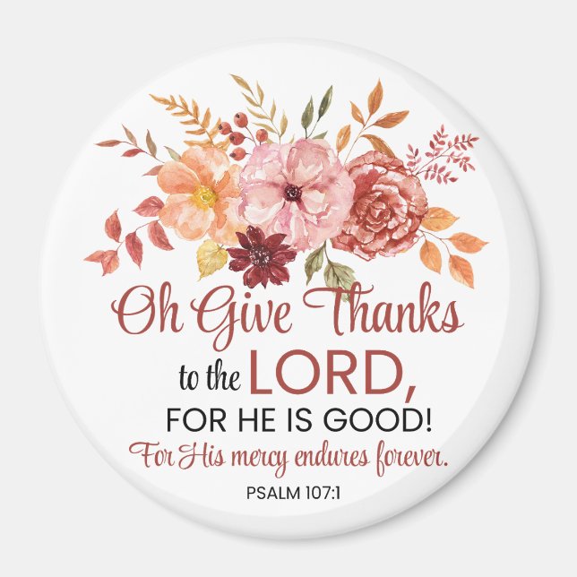 Psalm 107:1 Oh Give Thanks to the Lord Floral Fall Magnet (Front)
