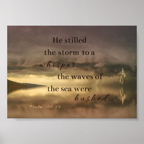 Psalm 10729 He stilled the storm to a whisper Poster