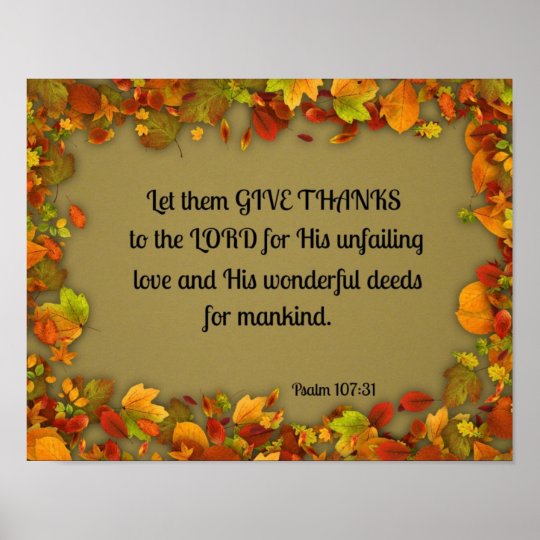 Psalm 107:31 Let them give thanks to the Lord... Poster | Zazzle.com