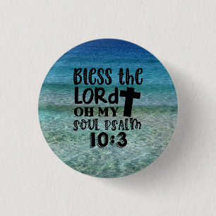 Psalm 10:3 - Bless The Lord Oh My Soul Button