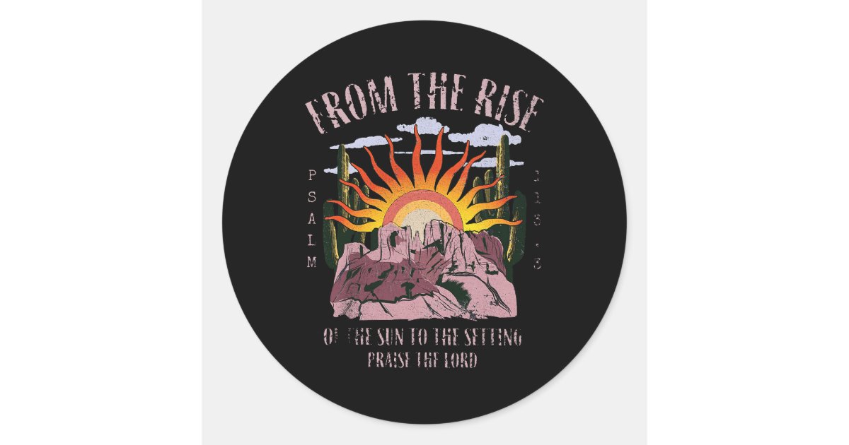 Psalm 1133 From The Rise Of The Sun Bible Verse Ch Classic Round Psalm 1133 from the rise of the sun bible verse ch classic round